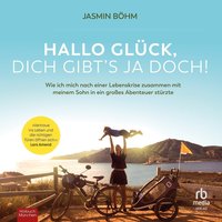 Hallo Glück, dich gibts ja doch! - Jasmin Böhm - audiobook