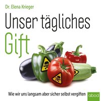 Unser tägliches Gift - Elena Krieger - audiobook