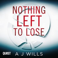 Nothing Left to Lose - A J Wills - audiobook