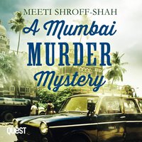A Mumbai Murder Mystery - Meeti Shroff-Shah - audiobook