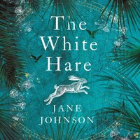 The White Hare - Jane Johnson - audiobook
