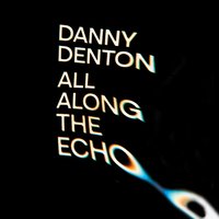 All Along the Echo - Danny Denton - audiobook