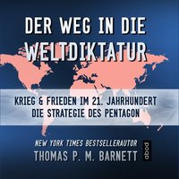 Der Weg in die Weltdiktatur - Dr. Thomas P.M. Barnett - audiobook