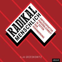 Radikal menschlich - Ilja Grzeskowitz - audiobook
