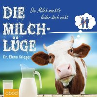 Die Milchlüge - Dr. Elena Krieger - audiobook