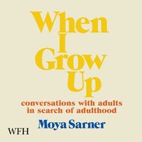 When I Grow Up - Moya Sarner - audiobook