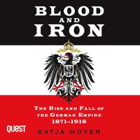 Blood and Iron - Katja Hoyer - audiobook