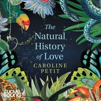 The Natural History of Love - Caroline Petit - audiobook