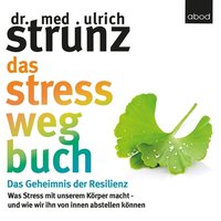 Das Stress-weg-Buch - Dr. med. Ulrich Strunz - audiobook