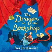 The Dragon in the Bookshop - Ewa Jozefkowicz - audiobook