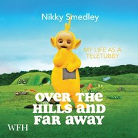 Over the Hills and Far Away - Nikky Smedley - audiobook