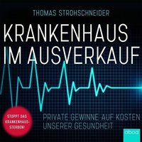 Krankenhaus im Ausverkauf - Thomas Strohschneider - audiobook