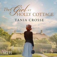 The Girl at Holly Cottage - Tania Crosse - audiobook