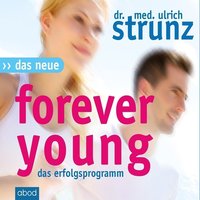 Das Neue Forever Young - Dr. med. Ulrich Strunz - audiobook