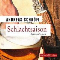 Schlachtsaison - Andreas Schröfl - audiobook