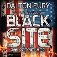 Black Site - Das Geheimlager - Dalton Fury - audiobook