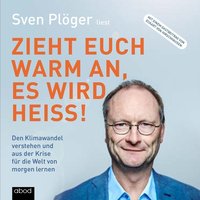Zieht euch warm an, es wird heiß! - Sven Plöger - audiobook