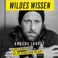 Wildes Wissen - Anders Indset - audiobook