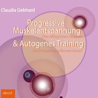 Progressive Muskelentspannung & Autogenes Training - Claudia Gebhard - audiobook