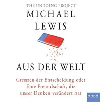 Aus der Welt - Michael Lewis - audiobook