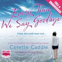 Every Time We Say Goodbye - Colette Caddle - audiobook