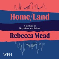 Home/Land - Rebecca Mead - audiobook