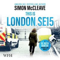 London, SE15. A DC Ruth Hunter Murder Case - Simon McCleave - audiobook