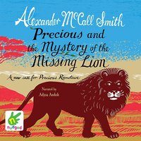 Precious and the Mystery of the Missing Lion - Alexander McCall Smith - audiobook