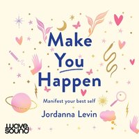 Make You Happen - Jordanna Levin - audiobook
