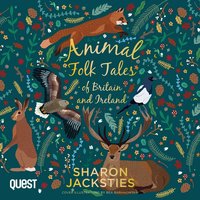 Animal Folk Tales of Britain and Ireland - Sharon Jacksties - audiobook