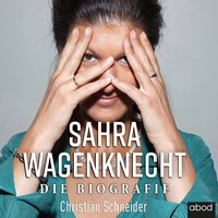 Sahra Wagenknecht - Christian Schneider - audiobook
