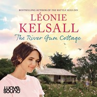 The River Gum Cottage - Léonie Kelsall - audiobook