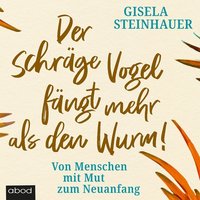 Der schräge Vogel fängt mehr als den Wurm - Gisela Steinhauer - audiobook