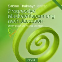 Progressive Muskelentspannung nach Jacobson - Sabine Thalmayr - audiobook