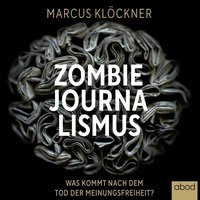 Zombie. Journalismus - Marcus Klöckner - audiobook