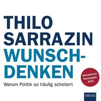 Wunschdenken - Thilo Sarrazin - audiobook