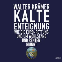Kalte Enteignung - Walter Krämer - audiobook