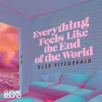 Everything Feels Like the End of the World - Else Fitzgerald - audiobook
