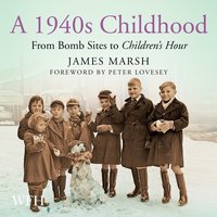A 1940s Childhood - James Marsh - audiobook
