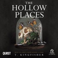 The Hollow Places - T. Kingfisher - audiobook