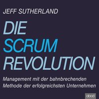Die Scrum. Revolution - Jeff Sutherland - audiobook