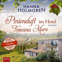 Pinienduft im Hotel Toscana Mare - Hanna Holmgren - audiobook