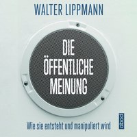 Die öffentliche Meinung - Walter Lippmann - audiobook