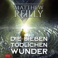 Die sieben tödlichen Wunder - Matthew Reilly - audiobook