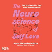 The Neuroscience of Self-Love - Alexis Fernandez-Preiksa - audiobook