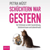 Schüchtern war gestern - Petra Wüst - audiobook