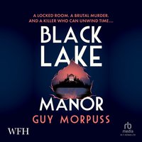 Black Lake Manor - Guy Morpuss - audiobook