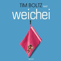 Weichei - Tim Boltz - audiobook