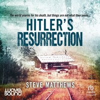 Hitler's Resurrection - Steve Matthews - audiobook
