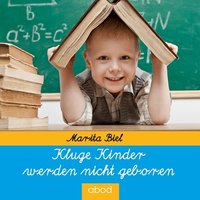 Kluge Kinder werden nicht geboren - Marita Biel - audiobook